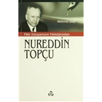 Fikir Dünyamızın Yıldızlarından Nureddin Topçu