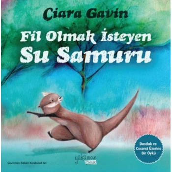 Fil Olmak İsteyen Su Samuru