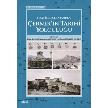 Fırat İle Dicle Arasında Çermikin Tarihi Yolculuğu