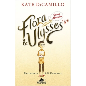 Flora ve Ulyssesin Resimli Maceraları (Ciltli)