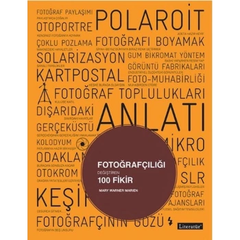 Fotoğrafçılığı Değiştiren 100 Fikir