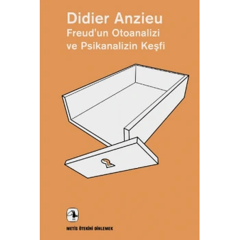 Freud’un Otoanalizi ve Psikanalizin Keşfi