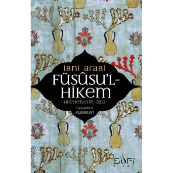 Füsusu’l-Hikem Hikmetlerin Özü