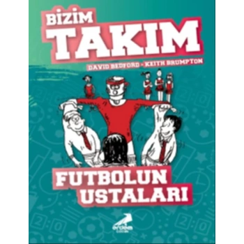 Futbolun Ustaları - Bizim Takım