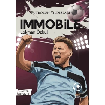 Futbolun Yıldızları Immobile (Poster Hediyeli)
