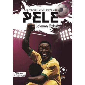 Futbolun Yıldızları Pele (Poster Hediyeli)