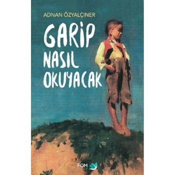 Garip Nasıl Okuyacak