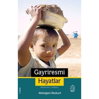 Gayriresmi Hayatlar - Mültecilerin Hikayesi