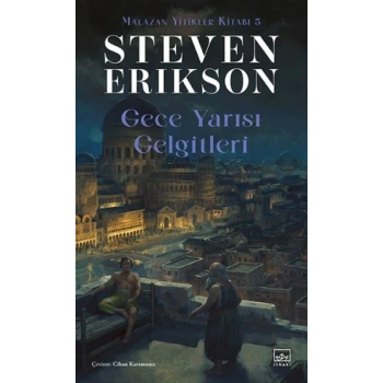 Gece Yarısı Gelgitleri - Malazan Yitikler Kitabı 5