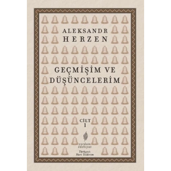 Geçmişim ve Düşüncelerim Cilt 1