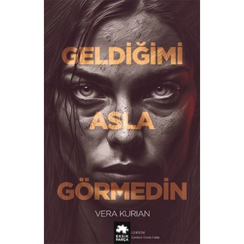 Geldiğimi Asla Görmedin