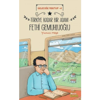 Geleceğe Mektup 4 - Türkiye Kadar Bir Adam Fethi Gemuhluoğlu