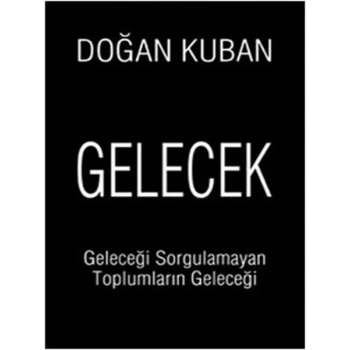 Gelecek  Geleceği Sorgulamayan Toplumların Geleceği