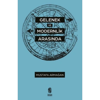 Gelenek ve Modernlik Arasında