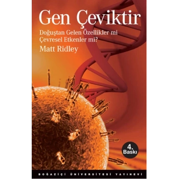 Gen Çeviktir  Doğuştan Gelen Özellikler mi, Çevresel Etkenler mi?