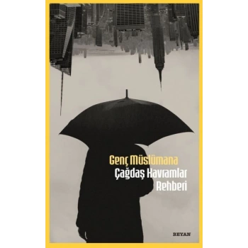 Genç Müslümana Çağdaş Kavramlar Rehberi