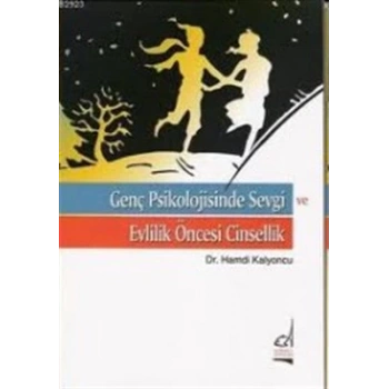 Genç Psikolojisinde Sevgi ve Evlilik Öncesi Cinsellik