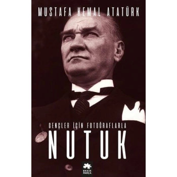 Gençler için Fotoğraflarla Nutuk