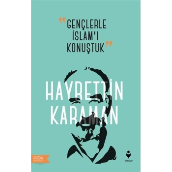 Gençlerle İslam’ı Konuştuk