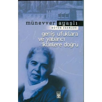 Geniş Ufuklara ve Yabancı İklimlere Doğru