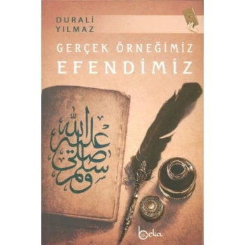 Gerçek Örneğimiz Efendimiz