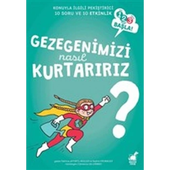 Gezegenimizi Nasıl Kurtarırız? - 1 2 3 Başla Serisi