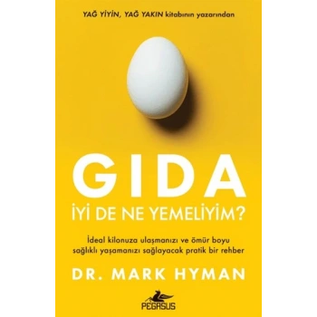 Gıda: İyi De Ne Yemeliyim?