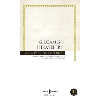 Gılgamış Hikayeleri - Hasan Ali Yücel Klasikleri