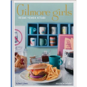 Gilmore Girls: Resmi Yemek Kitabı ( Ciltli)