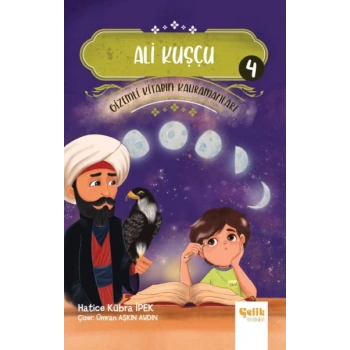 Gizemli Kitabın Kahramanları 4 - Ali Kuşçu