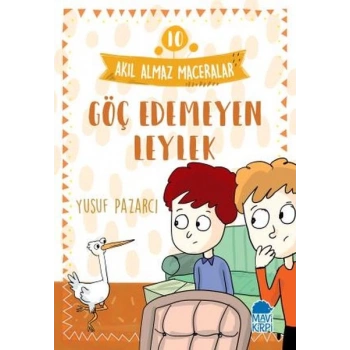 Göç Edemeyen Leylek - 10 Akıl Almaz Maceralar 4. Sınıf