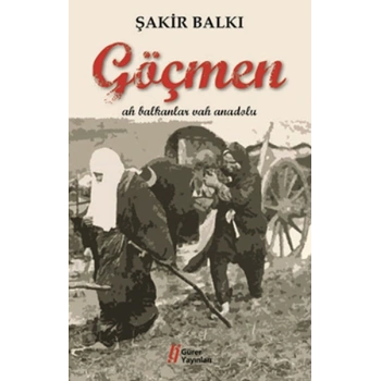 Göçmen  Ah Balkanlar Vah Anadolu