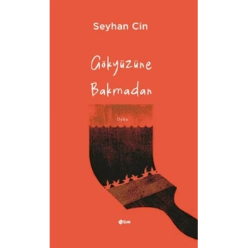 Gökyüzüne Bakmadan