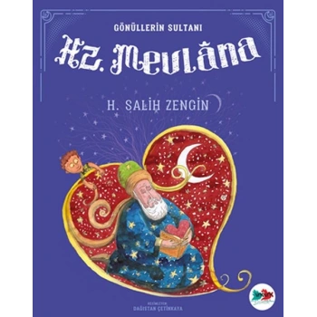 Gönüllerin Sultanı Hz. Mevlana