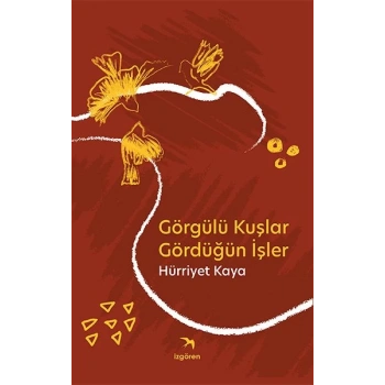 Görgülü Kuşlar Gördüğün İşler
