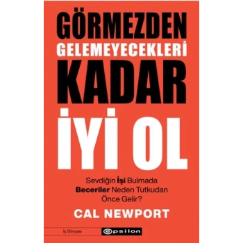 Görmezden Gelemeyecekleri Kadar İyi Ol