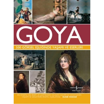 Goya 500 Görsel Eşliğinde Yaşamı ve Eserleri
