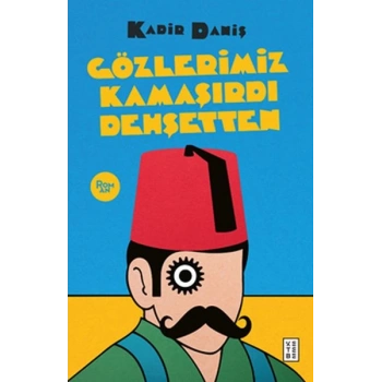 Gözlerimiz Kamaşırdı Dehşetten