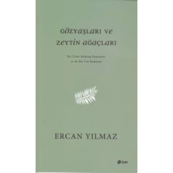 Gözyaşları ve Zeytin Ağaçları