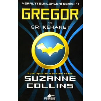Gregor ve Gri Kehanet - Yeraltı Günlükleri Serisi 1.Kitap