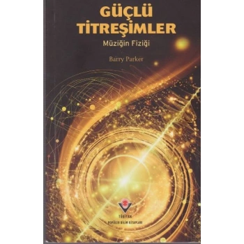 Güçlü Titreşimler - Müziğin Fiziği