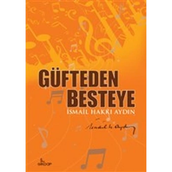 Güfteden Besteye