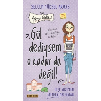 Gül Dediysem O Kadar da Değil! - Neşeli Günlük 2