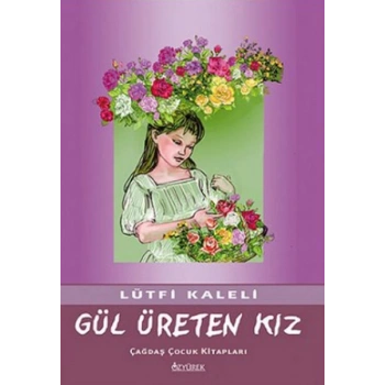 Gül Üreten Kız