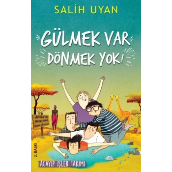 Gülmek Var Dönmek Yok - Acayip İşler Takımı