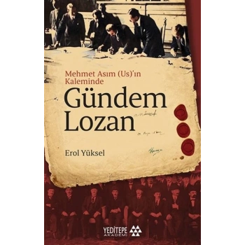 Gündem Lozan - Mehmet Asım (Us)’ın Kaleminde