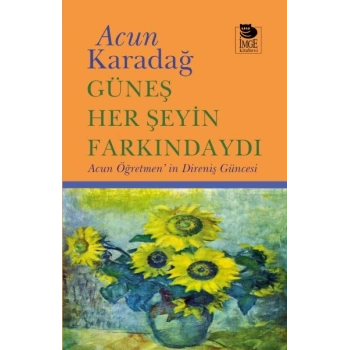 Güneş Her Şeyin Farkındaydı