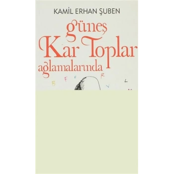 Güneş Kar Toplar Ağlamalarında