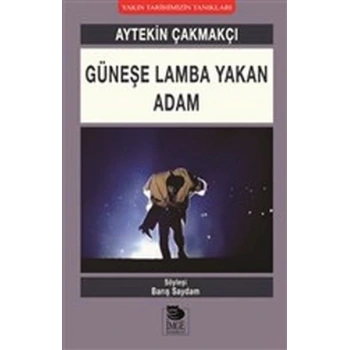 Güneşe Lamba Yakan Adam