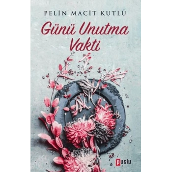Günü Unutma Vakti